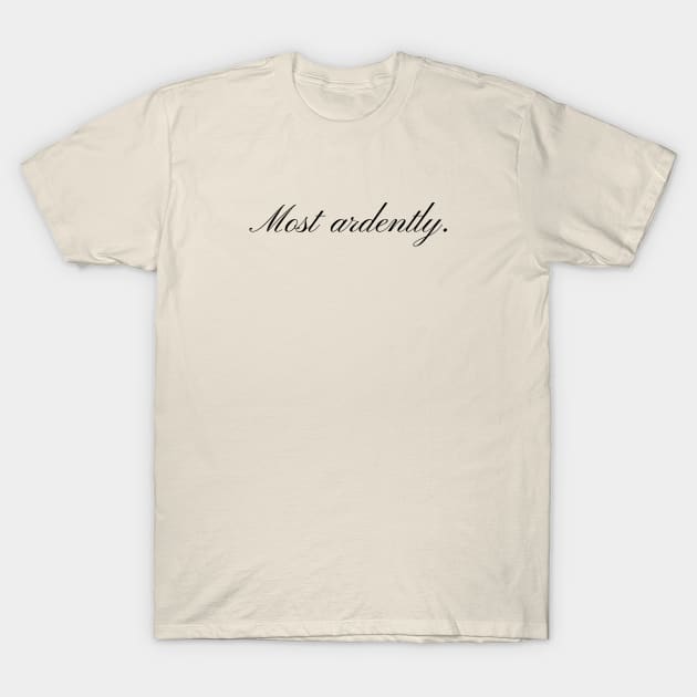 Most Ardently (Pride and Prejudice) T-Shirt by pelicanfly